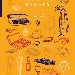Collected Essays: (Penguin Classics Deluxe Edition)