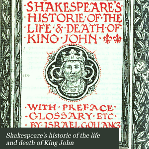 Shakespeare's Historie of the Life and Death of King John