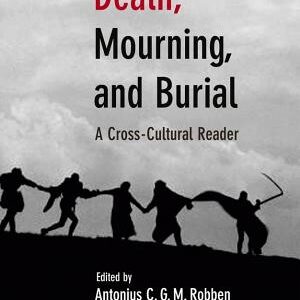 Death, Mourning, and Burial: A Cross-Cultural Reader