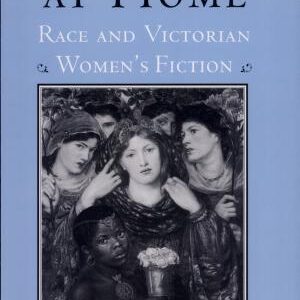 Imperialism at Home: Race and Victorian Women's Fiction
