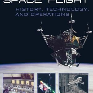 Space Flight: History, Technology, and Operations