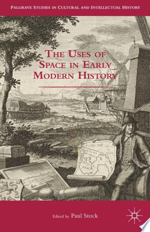 The Uses of Space in Early Modern History