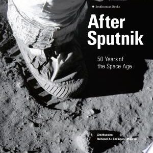 After Sputnik: The First Fifty Years of Space Flight