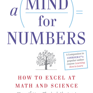 A Mind For Numbers: How to Excel at Math and Science (Even If You Flunked Algebra)