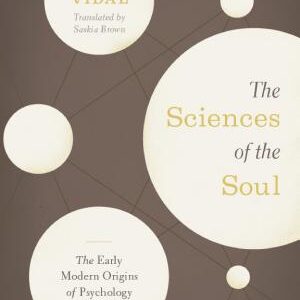The Sciences of the Soul: The Early Modern Origins of Psychology