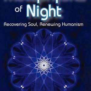 The Metaphysics of Night: Recovering Soul, Renewing Humanism