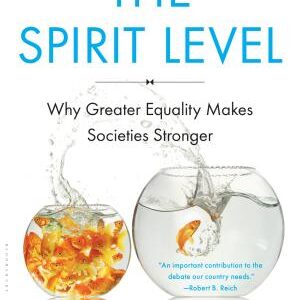 The Spirit Level: Why Greater Equality Makes Societies Stronger