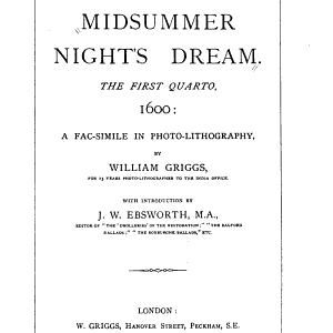 Shakespeare's Midsummer Night's Dream: The First Quarto, 1600 : a Fac-simile in Photo-lithography