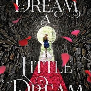 Dream a Little Dream