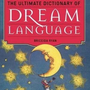 The Ultimate Dictionary of Dream Language
