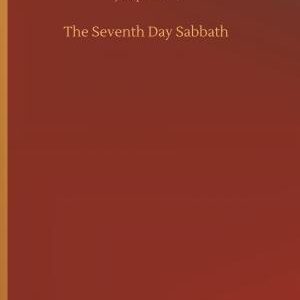 The Seventh Day Sabbath