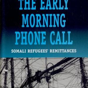 The Early Morning Phone Call: Somali Refugees' Remittances