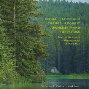 Globalisation and Change in Forest Ownership and Forest Use: Natural Resource Management in Transition