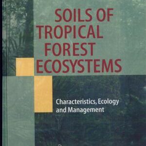 Soils of Tropical Forest Ecosystems: Characteristics, Ecology and Management