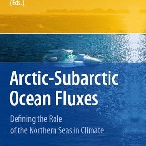 Arctic-Subarctic Ocean Fluxes: Defining the Role of the Northern Seas in Climate
