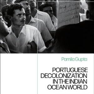Portuguese Decolonization in the Indian Ocean World: History and Ethnography