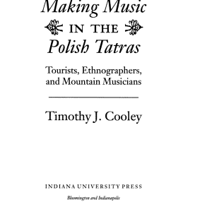 Making Music in the Polish Tatras: Tourists, Ethnographers, and Mountain Musicians