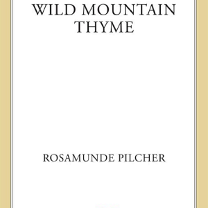 Wild Mountain Thyme: A Novel