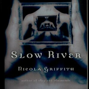 Slow River: A Novel