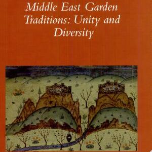 Middle East Garden Traditions: Unity and Diversity : Questions, Methods and Resources in a Multicultural Perspective