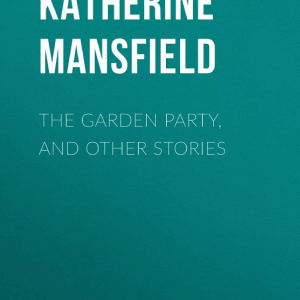 The Garden Party, and Other Stories