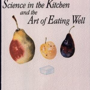 Science in the Kitchen and the Art of Eating Well