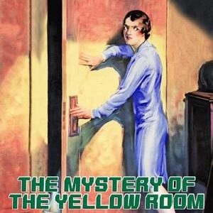 The Mystery of the Yellow Room