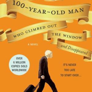 The 100-Year-Old Man Who Climbed Out the Window and Disappeared
