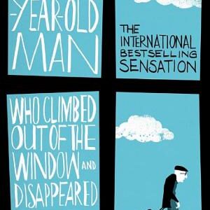 The Hundred-Year-Old Man Who Climbed Out of the Window and Disappeared
