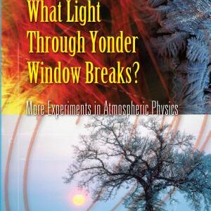 What Light Through Yonder Window Breaks?: More Experiments in Atmospheric Physics