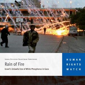 Rain of Fire: Israel's Unlawful Use of White Phosphorus in Gaza