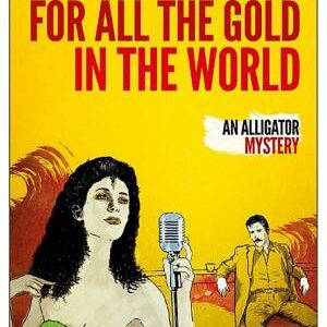 For All the Gold in the World