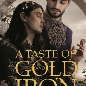 A Taste of Gold and Iron