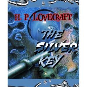 The Silver Key: H.P. Lovecraft Collection
