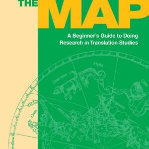 The Map: A Beginner's Guide to Doing Research in Translation Studies