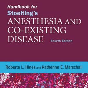 Handbook for Stoelting's Anesthesia and Co-Existing Disease E-Book: Expert Consult: Online and Print
