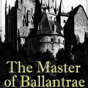 The Master of Ballantrae: A Winter's Tale (Illustrated Edition): The Master of Ballantrae: A Winter's Tale (Illustrated Edition)