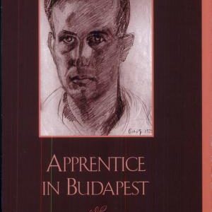 Apprentice in Budapest: Memories of a World that is No More