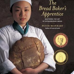 The Bread Baker's Apprentice: Mastering the Art of Extraordinary Bread [A Baking Book]