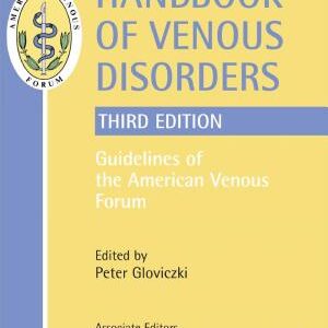 Handbook of Venous Disorders : Guidelines of the American Venous Forum Third Edition