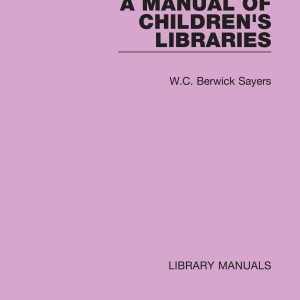 A Manual of Children's Libraries