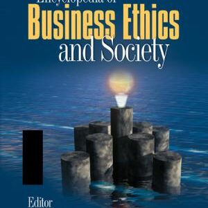 Encyclopedia of Business Ethics and Society