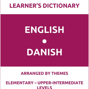 English-Danish Learner’s Dictionary (Arranged by Themes, Elementary - Upper-Intermediate Levels): FREE FRAGMENT