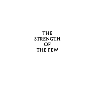 The Strength of the Few