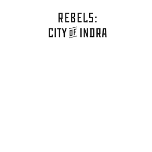 Rebels: City of Indra: The Story of Lex and Livia