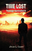 Time Lost: Teenage Survivalist II