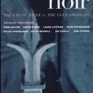 Dublin Noir: The Celtic Tiger Vs. the Ugly American