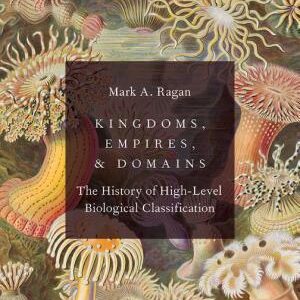 Kingdoms, Empires, and Domains: The History of High-level Biological Classification