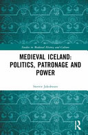 Medieval Iceland: Politics, Patronage and Power