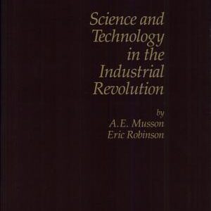 Science and Technology in the Industrial Revolution